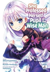 bokomslag She Professed Herself Pupil of the Wise Man (Manga) Vol. 4