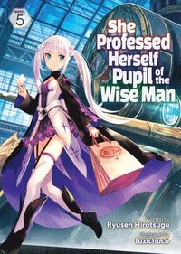 bokomslag She Professed Herself Pupil of the Wise Man (Light Novel) Vol. 5