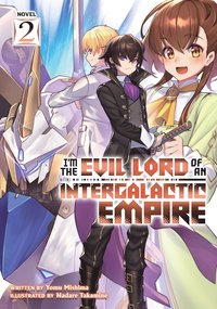 bokomslag I'm the Evil Lord of an Intergalactic Empire! (Light Novel) Vol. 2