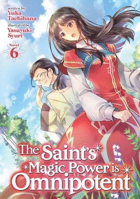 The Saint's Magic Power is Omnipotent (Light Novel) Vol. 6 1