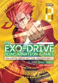 bokomslag THE EXO-DRIVE REINCARNATION GAMES: All-Japan Isekai Battle Tournament! Vol. 2