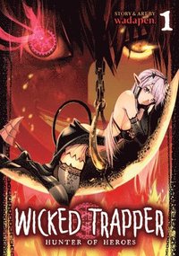 bokomslag Wicked Trapper: Hunter of Heroes Vol. 1