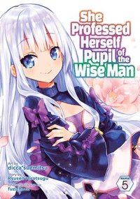 bokomslag She Professed Herself Pupil of the Wise Man (Manga) Vol. 5