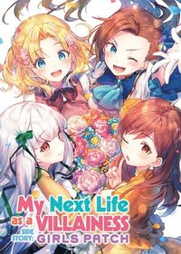 bokomslag My Next Life as a Villainess Side Story: Girls Patch (Manga)
