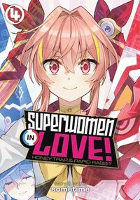 bokomslag Superwomen in Love! Honey Trap and Rapid Rabbit Vol. 4