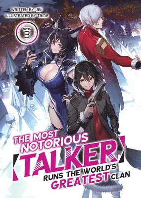 Most Notorious "Talker" Runs the World's Greatest Clan (Light Novel) Vol. 3