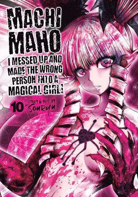 Machimaho: I Messed Up and Made the Wrong Person Into a Magical Girl! Vol. 10 1