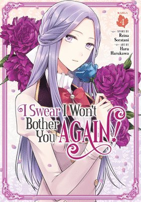 I Swear I Won't Bother You Again! (Manga) Vol. 4 1