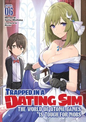 Trapped in a Dating Sim: The World of Otome Games is Tough for Mobs (Light Novel) Vol. 6 1