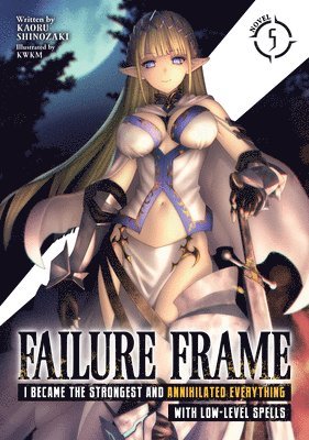 Failure Frame: I Became the Strongest and Annihilated Everything With Low-Level Spells (Light Novel) Vol. 5 1