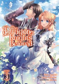 bokomslag The Dragon Knight's Beloved (Manga) Vol. 3