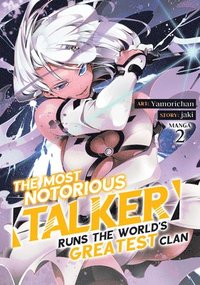 bokomslag The Most Notorious &quot;Talker&quot; Runs the World's Greatest Clan (Manga) Vol. 2