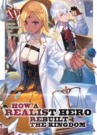 bokomslag How a Realist Hero Rebuilt the Kingdom (Light Novel) Vol. 15