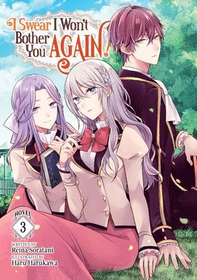 bokomslag I Swear I Won't Bother You Again! (Light Novel) Vol. 3