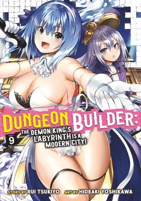 bokomslag Dungeon Builder: The Demon King's Labyrinth is a Modern City! (Manga) Vol. 9
