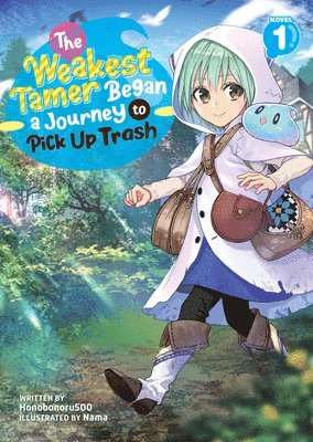 Weakest Tamer Began a Journey to Pick Up Trash (Light Novel) Vol. 1