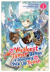 bokomslag The Weakest Tamer Began a Journey to Pick Up Trash (Manga) Vol. 1