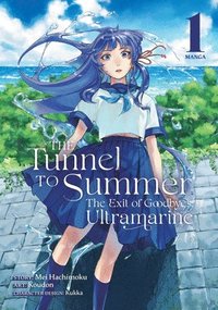 bokomslag The Tunnel to Summer, the Exit of Goodbyes: Ultramarine (Manga) Vol. 1