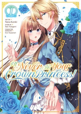 bokomslag I'll Never Be Your Crown Princess! (Manga) Vol. 1