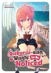 bokomslag Sakurai-san Wants to Be Noticed Vol. 1
