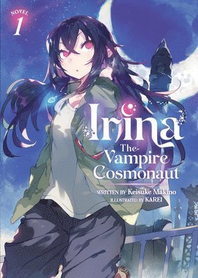 Keisuke Makino - Irina: The Vampire Cosmonaut (Light Novel) Vol. 1, Häftad