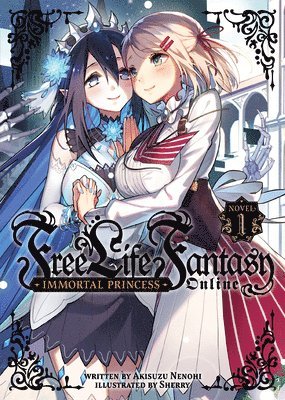 Free Life Fantasy Online: Immortal Princess (Light Novel) Vol. 1 1
