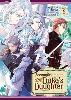 bokomslag Accomplishments of the Duke's Daughter (Light Novel) Vol. 6