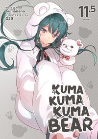 bokomslag Kuma Kuma Kuma Bear (Light Novel) Vol. 11.5