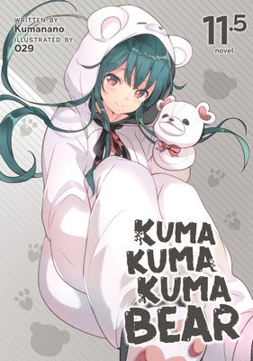 bokomslag Kuma Kuma Kuma Bear (Light Novel) Vol. 11.5