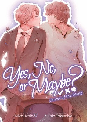 Yes, No, or Maybe? (Light Novel 2) - Center of the World 1