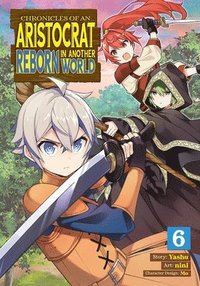 bokomslag Chronicles of an Aristocrat Reborn in Another World (Manga) Vol. 6