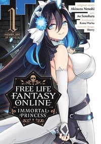 bokomslag Free Life Fantasy Online: Immortal Princess (Manga) Vol. 1