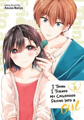 Azusa Banjo - I Think I Turned My Childhood Friend Into a Girl Vol. 2, Häftad