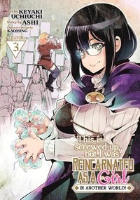 bokomslag This Is Screwed Up, but I Was Reincarnated as a GIRL in Another World! (Manga) Vol. 3