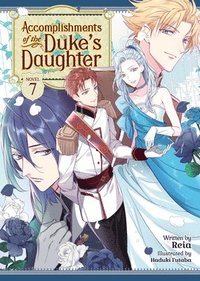 bokomslag Accomplishments of the Duke's Daughter (Light Novel) Vol. 7