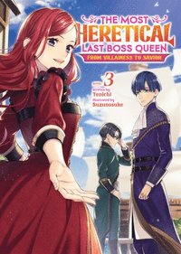 bokomslag The Most Heretical Last Boss Queen: From Villainess to Savior (Light Novel) Vol. 3