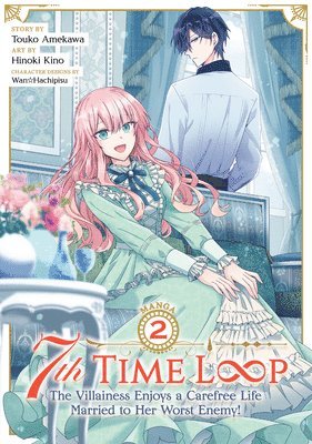 7th Time Loop: The Villainess Enjoys a Carefree Life Married to Her Worst Enemy! (Manga) Vol. 2 1