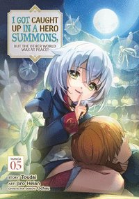 bokomslag I Got Caught Up In a Hero Summons, but the Other World was at Peace! (Manga) Vol. 5