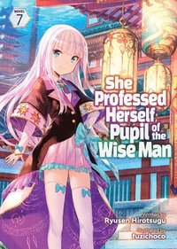 bokomslag She Professed Herself Pupil of the Wise Man (Light Novel) Vol. 7