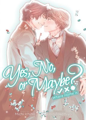 Yes, No, or Maybe? (Light Novel 3) - Where Home Is 1