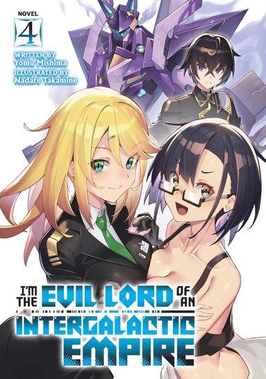 bokomslag I'm the Evil Lord of an Intergalactic Empire! (Light Novel) Vol. 4