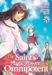 bokomslag The Saint's Magic Power is Omnipotent (Light Novel) Vol. 8