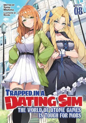 Trapped in a Dating Sim: The World of Otome Games is Tough for Mobs (Light Novel) Vol. 8 1