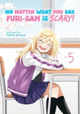 bokomslag No Matter What You Say, Furi-san is Scary! Vol. 5