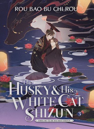 The Husky and His White Cat Shizun: Erha He Ta De Bai Mao Shizun (Novel) Vol. 3 1