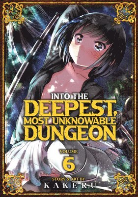 Into the Deepest, Most Unknowable Dungeon Vol. 6 1