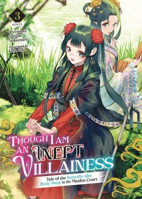 Though I Am an Inept Villainess: Tale of the Butterfly-Rat Body Swap in the Maiden Court (Light Novel) Vol. 3 1