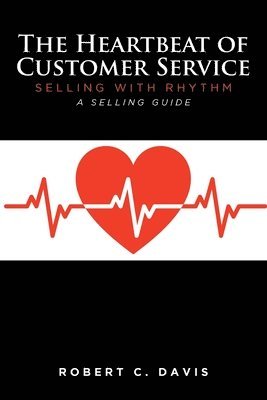 bokomslag The Heartbeat of Customer Service