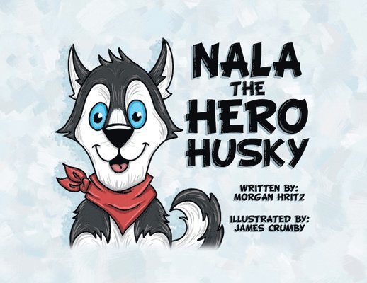 Nala, the Hero Husky 1