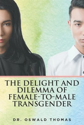 The Delight And Dilemma Of Female-To-Male Transgender 1